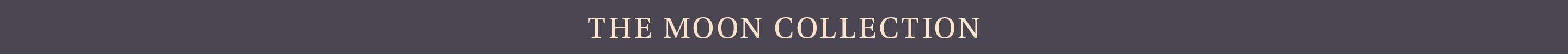 THE MOON COLLECTION