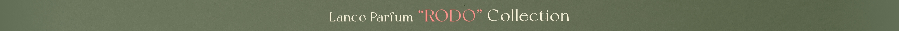 Lance Parfum “RODO” CollectionCollection