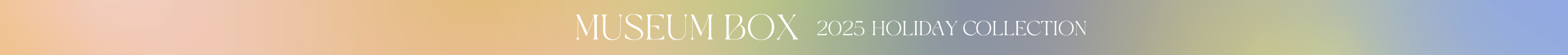 MUSEUM BOX 2025 HOLIDAY COLLECTION