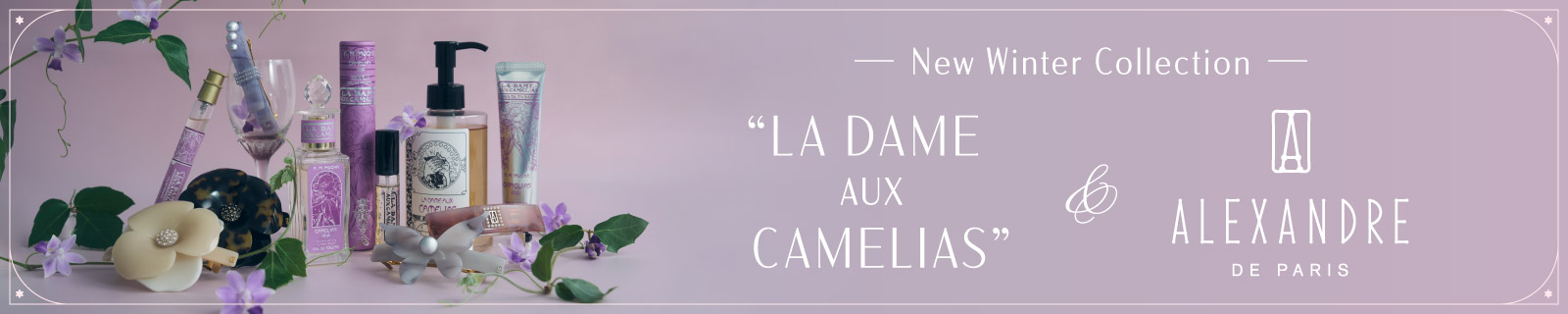 New Winter Collection LA DAME aux CAMELIAS ALEXANDRE DE PARIS