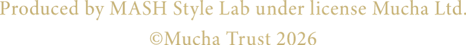 Produced by MASH Style Lab under license Mucha Ltd. ©Mucha Trust 2026