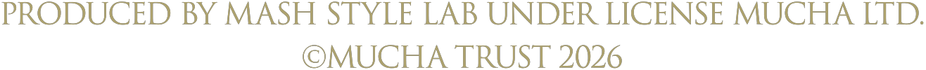 Produced by MASH Style Lab under license Mucha Ltd. ©Mucha Trust 2026